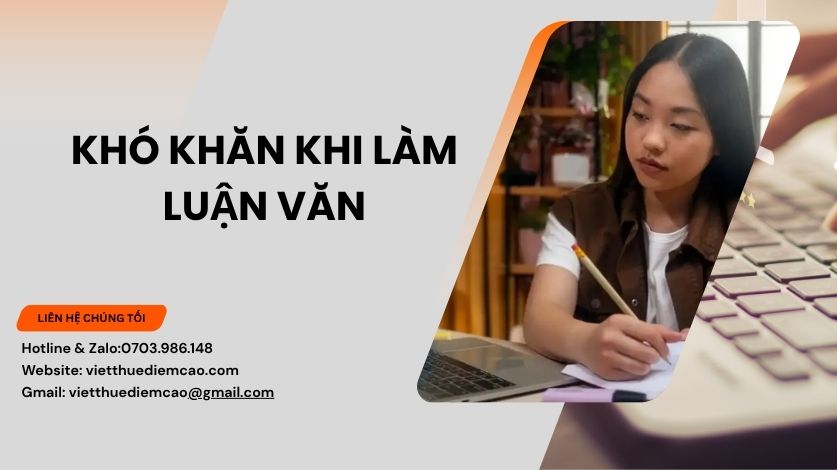 Khó khăn khi làm luận văn sinh viên giỏi vẫn gặp phải